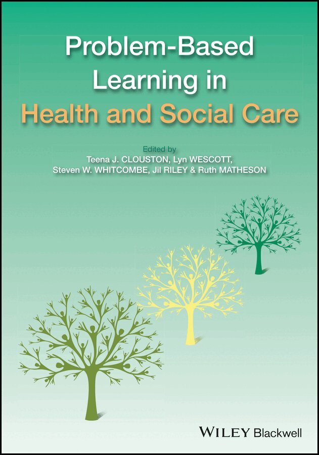 Teena Clouston, Lyn Westcott, Steven W. Whitcombe, Jill Riley, Ruth Matheson - Problem Based Learning in Health and Social Care obook. Tillgänglighet: Tillfälligt slut