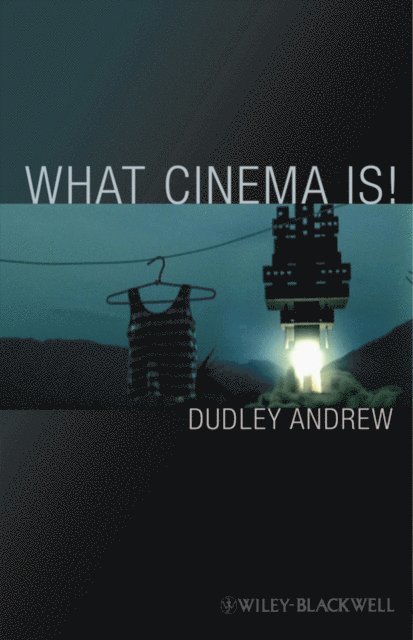 Dudley Andrew - What Cinema Is!, E-bok