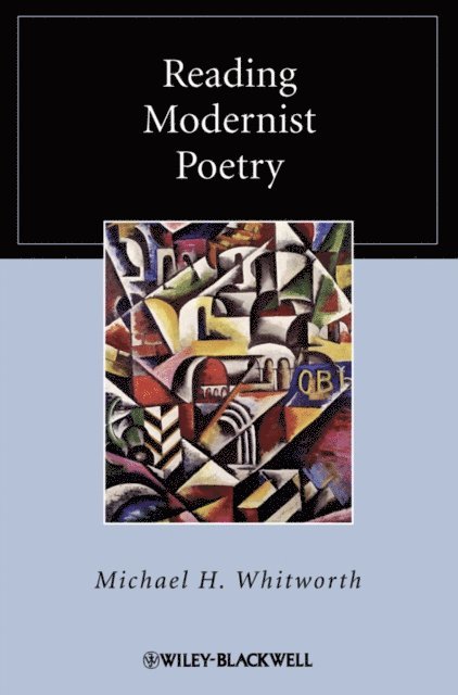 Michael H. Whitworth - Reading Modernist Poetry, E-bok