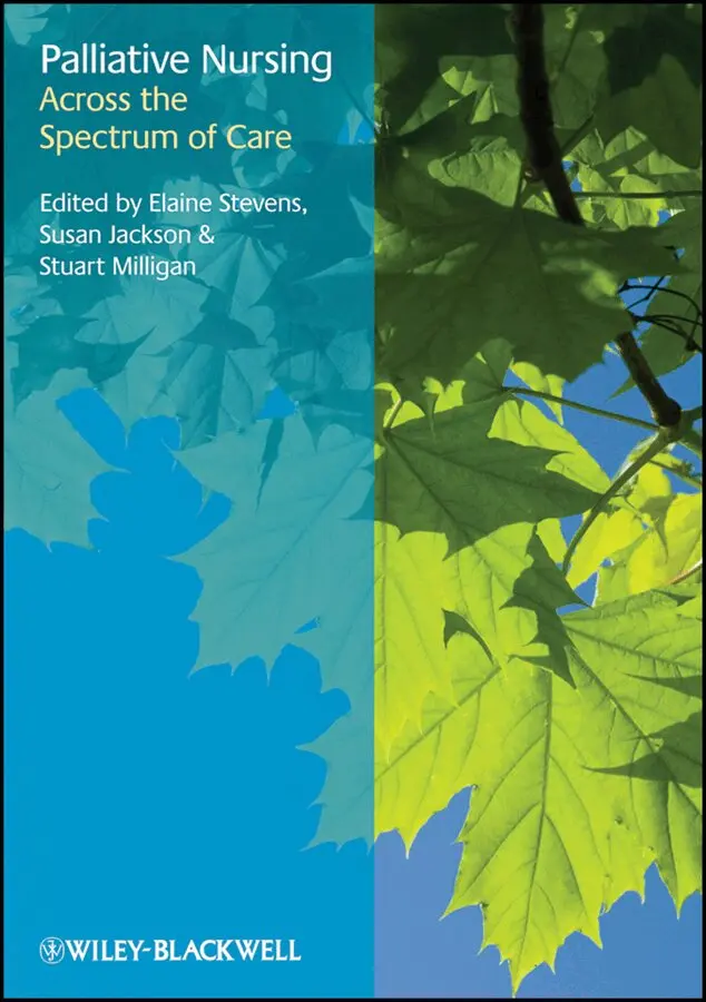 Elaine Stevens, Susan Jackson, Stuart Milligan - Palliative Nursing – Across the Spectrum of Care. Tillgänglighet: Tillfälligt slut