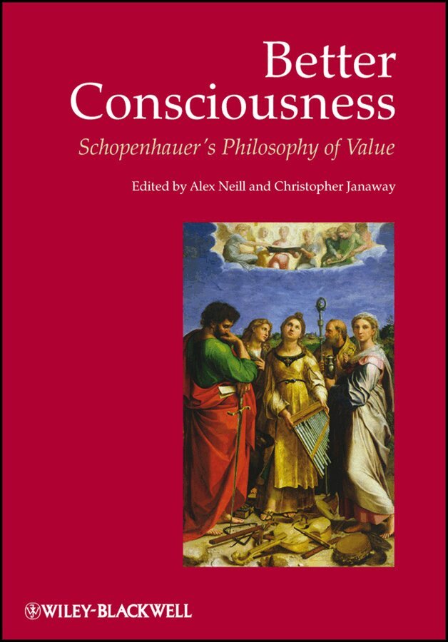 Alex Neill, Christopher Janaway - Better Consciousness – Schopenhauer′s Philosophy of Value. Tillgänglighet: Tillfälligt slut