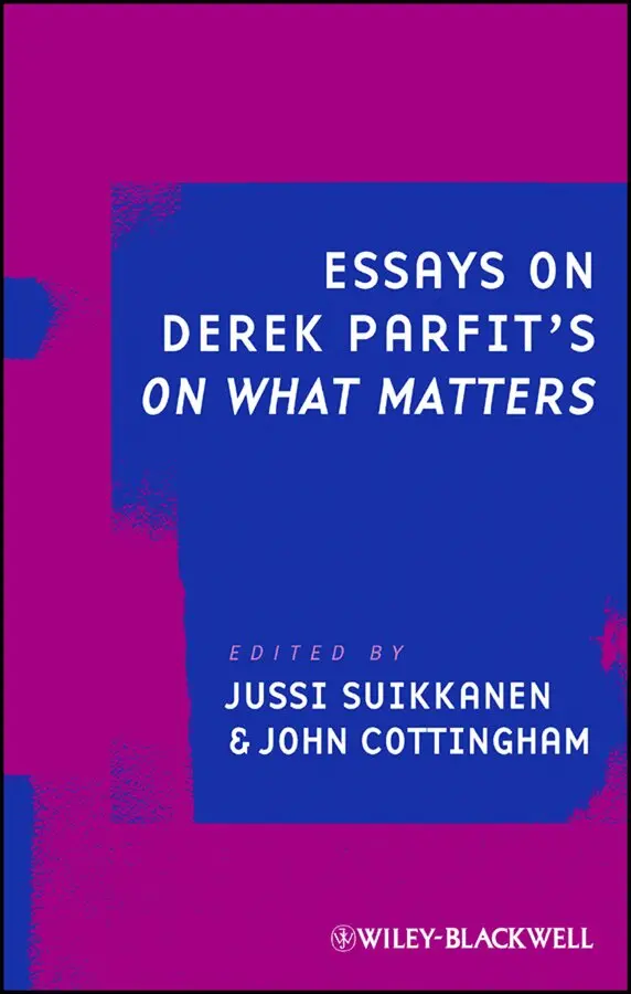 Jussi Suikkanen, John Cottingham - Essays on Derek Parfit′s On What Matters. Tillgänglighet: Tillfälligt slut