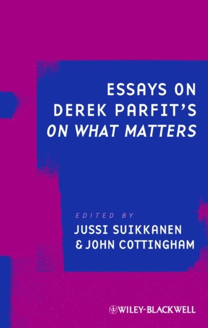 John Cottingham, Jussi Suikkanen - Essays on Derek Parfit's On What Matters, E-bok