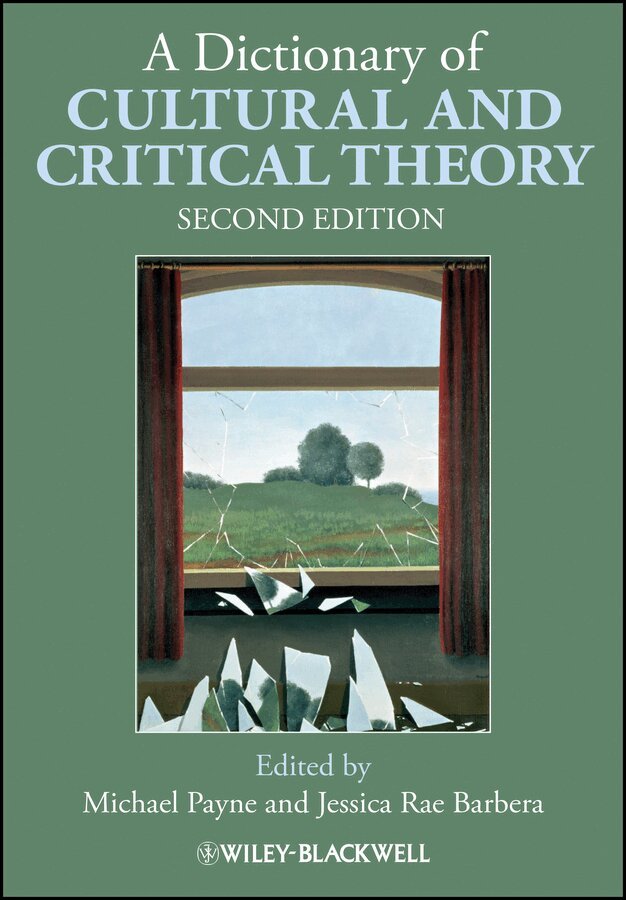 Michael Payne, Jessica Rae Barbera - Dictionary of Cultural and Critical Theory 2e. Tillgänglighet: Tillfälligt slut