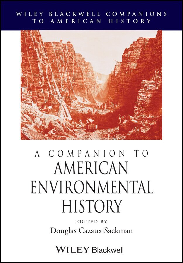 Douglas Cazaux Sackman - Blackwell Companion to American Environmental History. Tillgänglighet: Tillfälligt slut