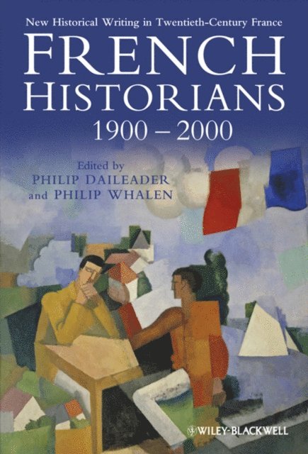 Philip Whalen, Philip Daileader - French Historians 1900-2000, E-bok