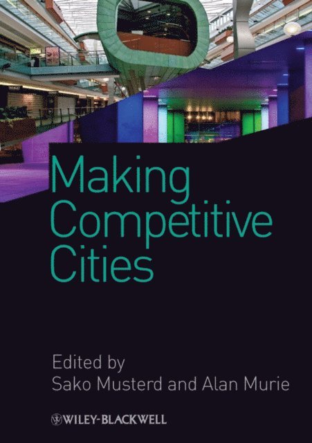 Alan Murie, Sako Musterd - Making Competitive Cities, E-bok