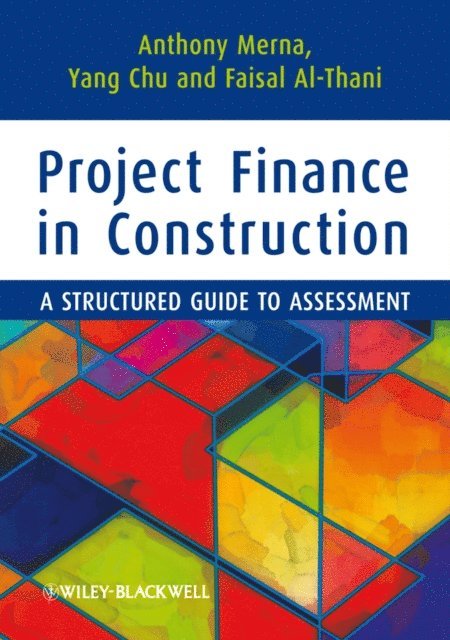 Faisal F. Al-Thani, Yang Chu, Tony Merna - Project Finance in Construction, E-bok