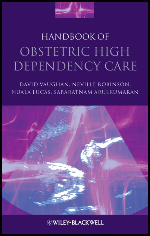 David Vaughan, Neville Robinson, Nuala Lucas, Sabaratnam Arulkumaran - Handbook of Obstetric High Dependency Care. Tillgänglighet: Tillfälligt slut
