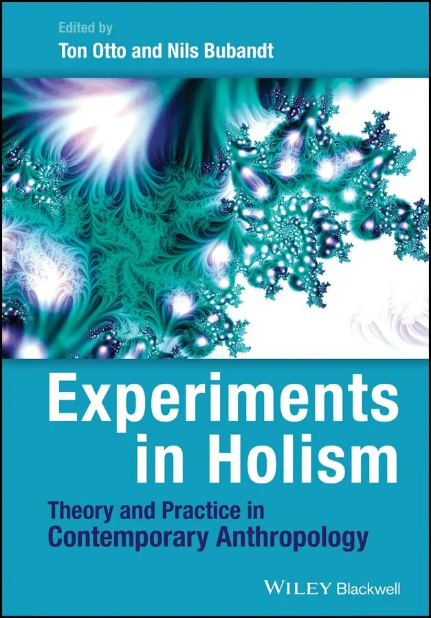 Ton Otto, Nils Bubandt - Experiments in Holism – Theory and Practice in Contemporary Anthropology. Tillgänglighet: Tillfälligt slut