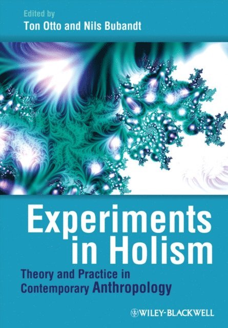 Nils Bubandt, Ton Otto - Experiments in Holism, E-bok