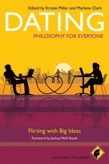 Marlene Clark, Kristie Miller - Dating - Philosophy for Everyone, E-bok