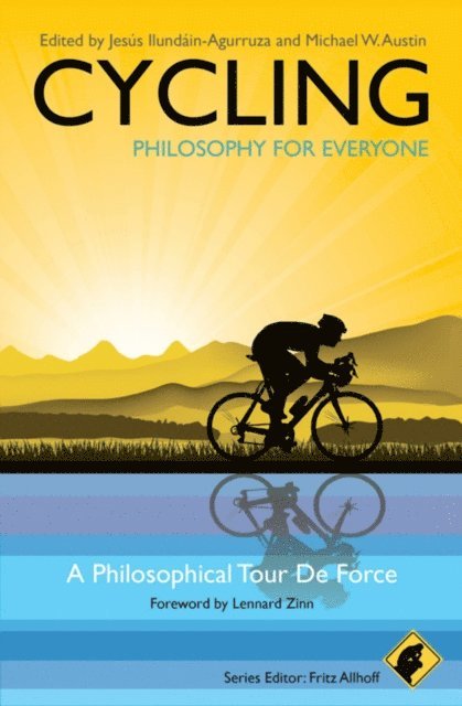 Michael W. Austin, Jes s Ilund in-Agurruza - Cycling - Philosophy for Everyone, E-bok