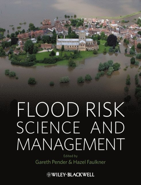 Hazel Faulkner, Gareth Pender - Flood Risk Science and Management, E-bok