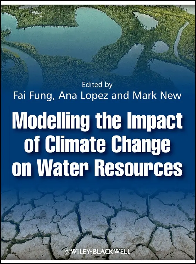 C. Fai Fung, Ana Lopez, Mark New - Modelling the Impact of Climate Change on Water Resources. Tillgänglighet: Tillfälligt slut