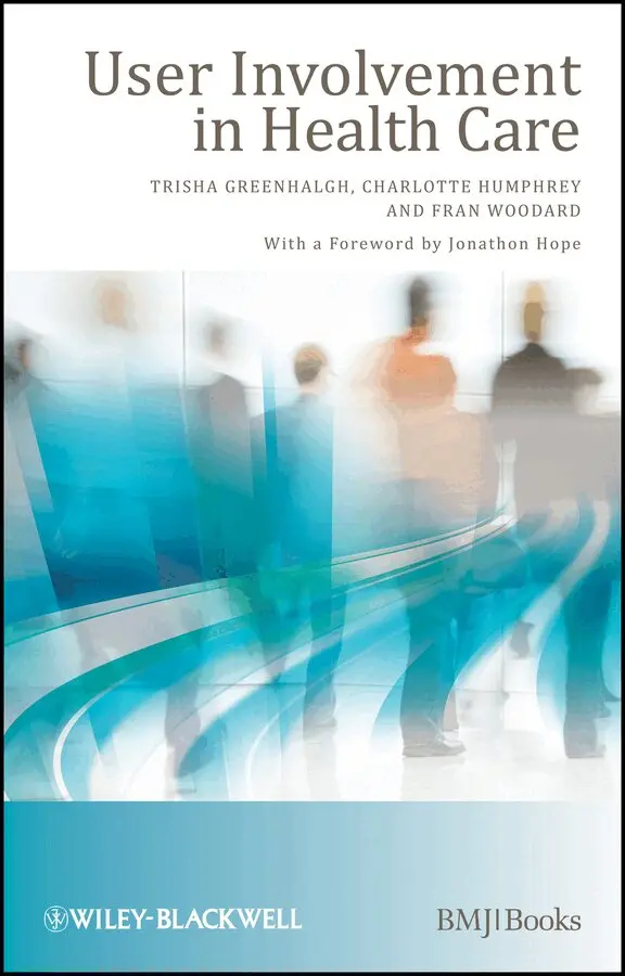 Trisha Greenhalgh, Charlotte Humphrey, Fran Woodard - User Involvement in Health Care. Tillgänglighet: Tillfälligt slut