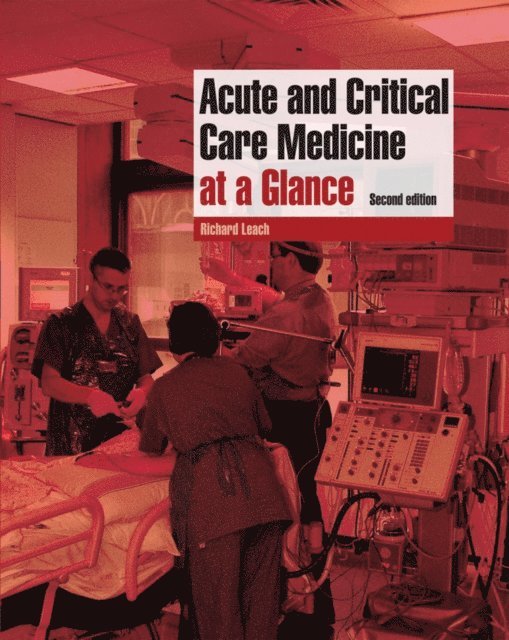 Richard M. Leach - Acute and Critical Care Medicine at a Glance, E-bok