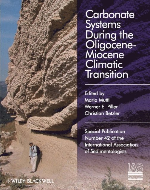 Christian Betzler, Werner E. Piller, Maria Mutti - Carbonate Systems During the Olicocene-Miocene Climatic Transition, E-bok