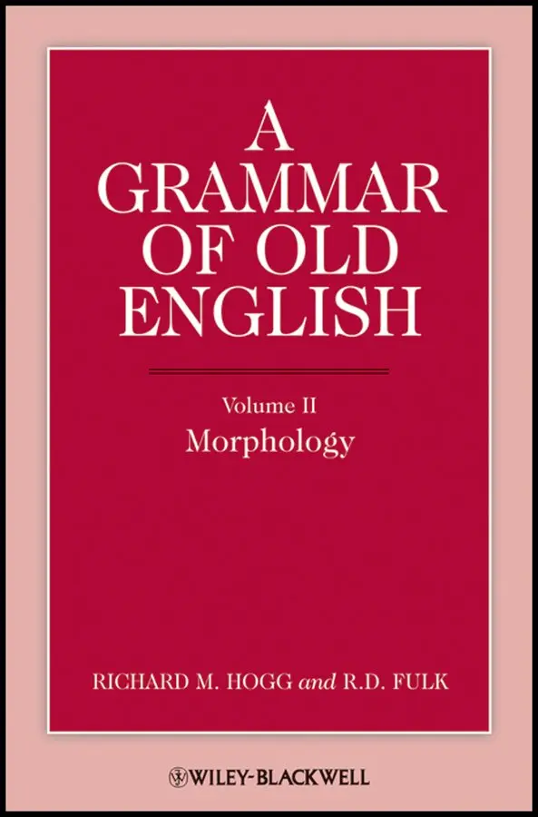 R Hogg - Grammar of Old English – Volume 2 – Morphology. Tillgänglighet: Tillfälligt slut