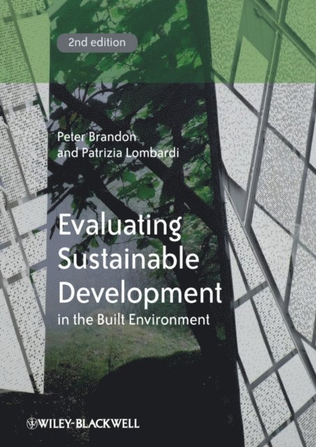 Patrizia Lombardi, Peter S. Brandon - Evaluating Sustainable Development in the Built Environment, E-bok