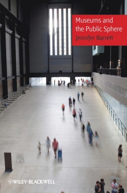 Jennifer Barrett - Museums and the Public Sphere, E-bok