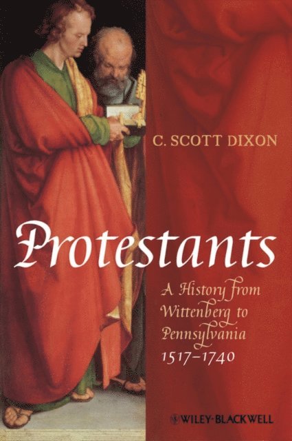 C. Scott Dixon - Protestants, E-bok