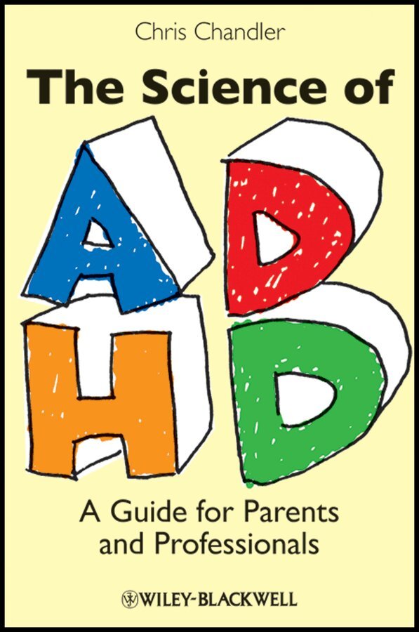 Chris Chandler - Science of ADHD – A Guide for Parents and Professionals. Tillgänglighet: Tillfälligt slut