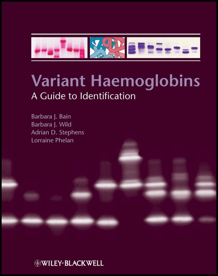 Barbara J. Bain, Barbara Wild, Adrian Stephens, Lorraine Phelan - Variant Haemoglobins – A Guide to Identification. Tillgänglighet: Tillfälligt slut