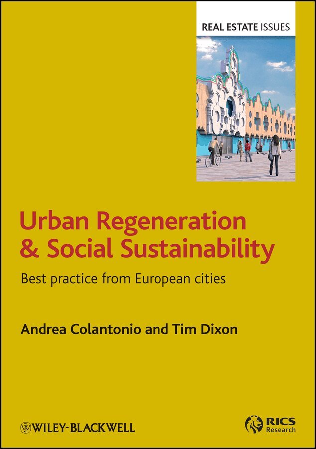 Andrea Colantonio, Tim Dixon - Urban Regeneration and Social Sustainability – Best Practice from European Cities. Tillgänglighet: Tillfälligt slut