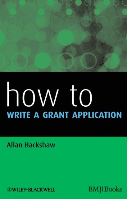 Allan Hackshaw - How to Write a Grant Application, E-bok