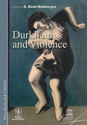 S. Romi Mukherjee - Durkheim and Violence, Häftad