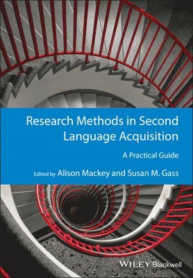 Research Methods in Second Language Acquisition by Alison MacKey, Susan M Gass, Alison MacKey, Susan M Gass