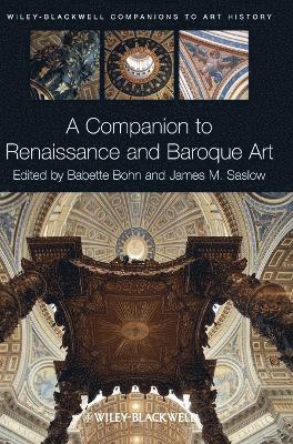 Babette Bohn, James M. Saslow - Companion to Renaissance and Baroque Art, Inbunden. Tillgänglighet: Lägg i varukorg