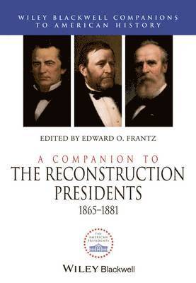 Companion to the Reconstruction Presidents, 1865 - 1881