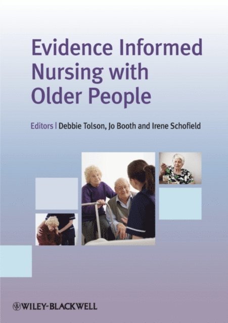 Irene Schofield, Jo Booth, Debbie Tolson - Evidence Informed Nursing with Older People, E-bok