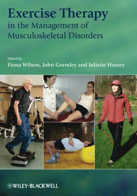 Juliette Hussey, John Gormley, Fiona Wilson - Exercise Therapy in the Management of Musculoskeletal Disorders, E-bok