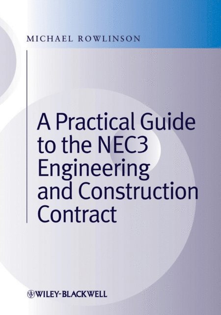 Michael Rowlinson - Practical Guide to the NEC3 Engineering and Construction Contract, E-bok