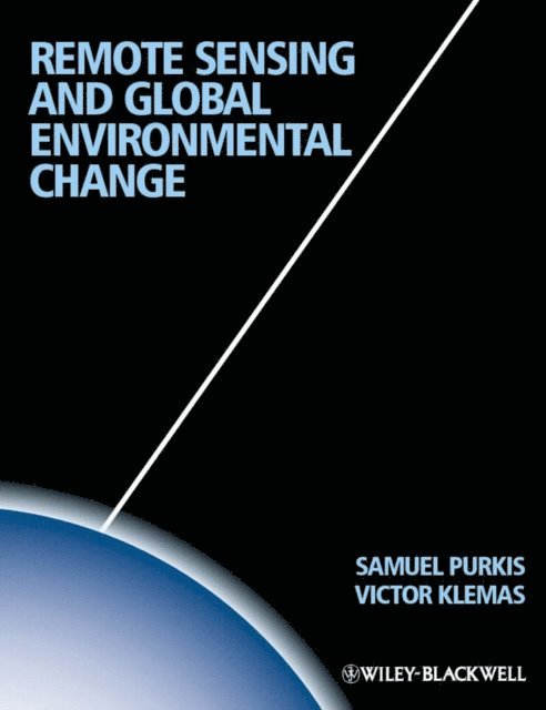 Victor V. Klemas, Sam J. Purkis - Remote Sensing and Global Environmental Change, E-bok