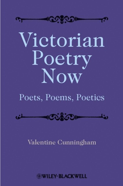 Valentine Cunningham - Victorian Poetry Now, E-bok