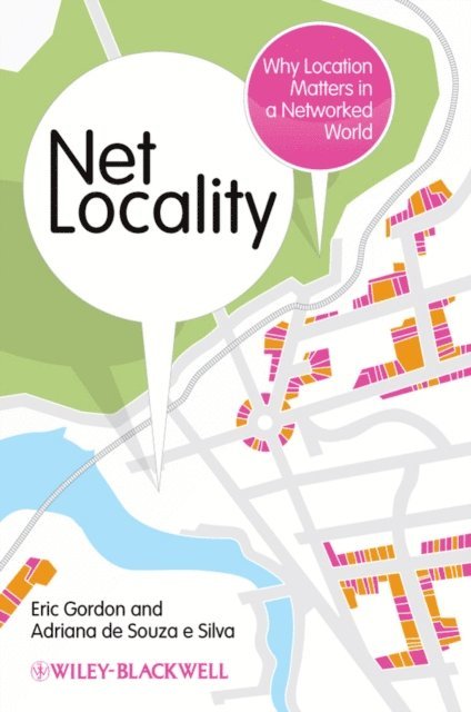 Adriana de Souza e Silva, Eric Gordon - Net Locality, E-bok