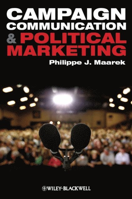 Philippe J. Maarek - Campaign Communication and Political Marketing, E-bok