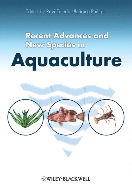 Bruce Phillips, Ravi Fotedar - Recent Advances and New Species in Aquaculture, E-bok