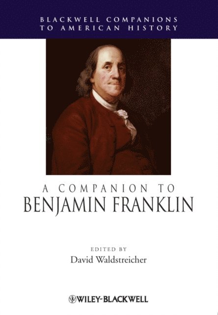 David Waldstreicher - Companion to Benjamin Franklin, E-bok