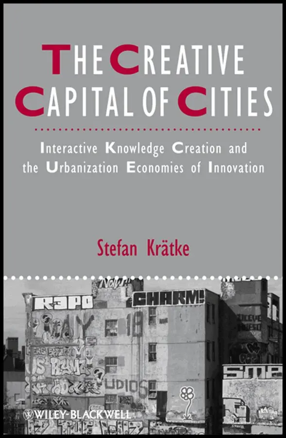 Stefan Krätke - Creative Capital of Cities – Interactive Knowledge Creation and the Urbanization Economies of Innovation. Tillgänglighet: Tillfälligt slut