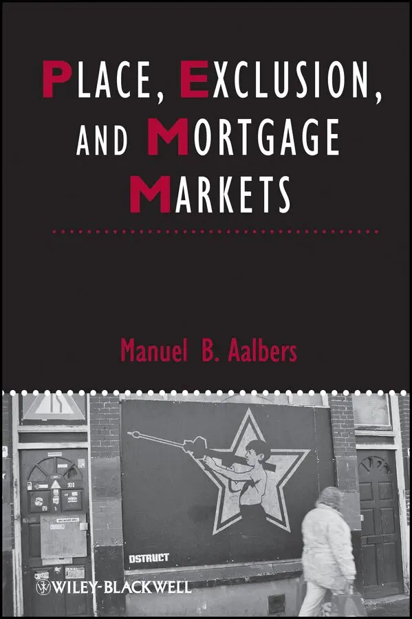 Manuel B. Aalbers - Place, Exclusion and Mortgage Markets. Tillgänglighet: Tillfälligt slut