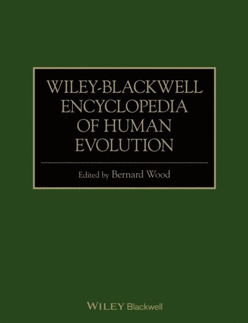 Bernard Wood - Wiley-Blackwell Encyclopedia of Human Evolution, E-bok