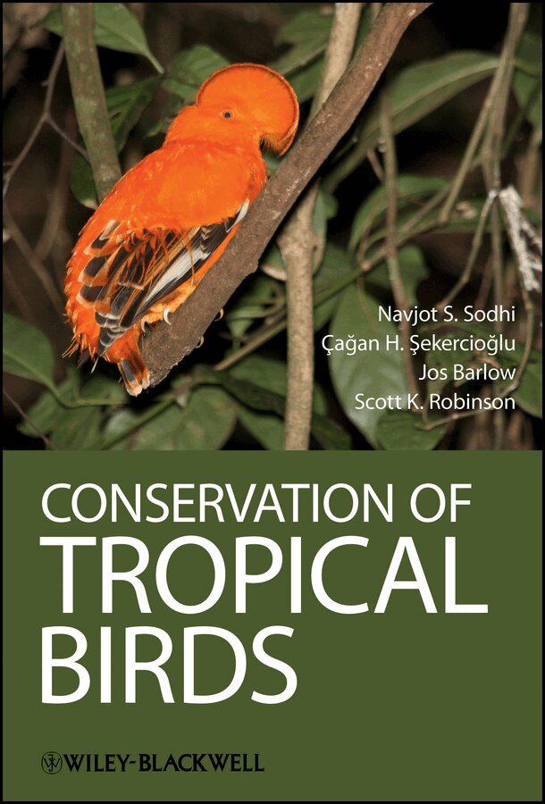Navjot S. Sodhi, Cagan H. Sekercioglu, Jos Barlow, Scott K. Robinson - Conservation of Tropical Birds. Tillgänglighet: Tillfälligt slut