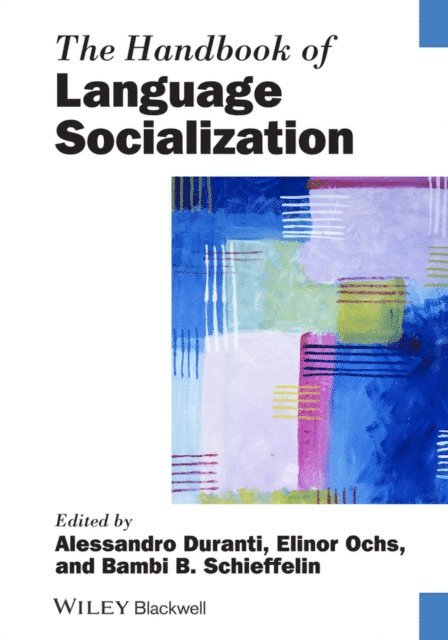 Bambi B. Schieffelin, Elinor Ochs, Alessandro Duranti - Handbook of Language Socialization, E-bok