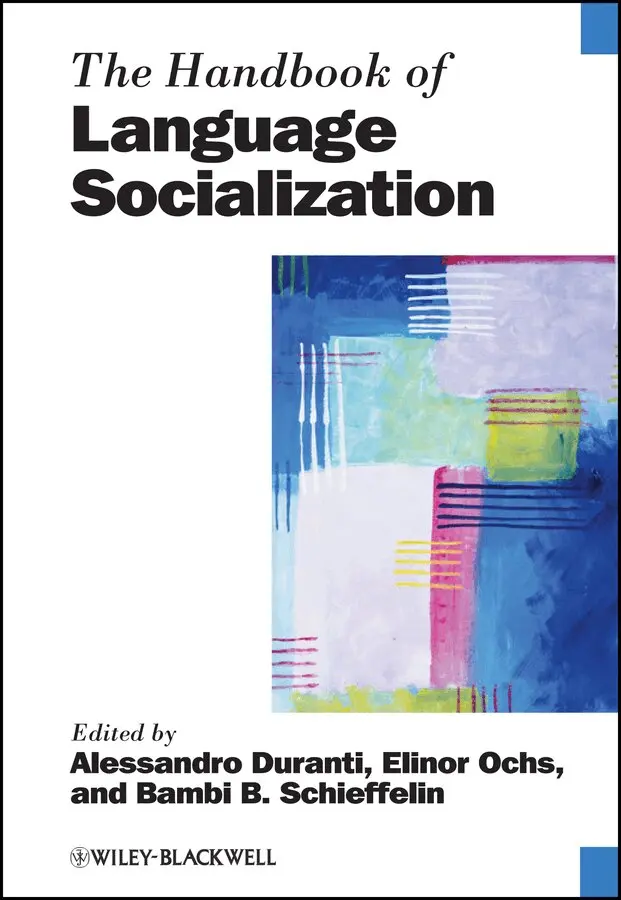 Alessandro Duranti, Elinor Ochs, Bambi B. Schieffelin - Handbook of Language Socialization. Tillgänglighet: Tillfälligt slut