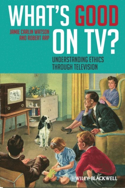 Robert Arp, Jamie Carlin Watson - What's Good on TV?, E-bok